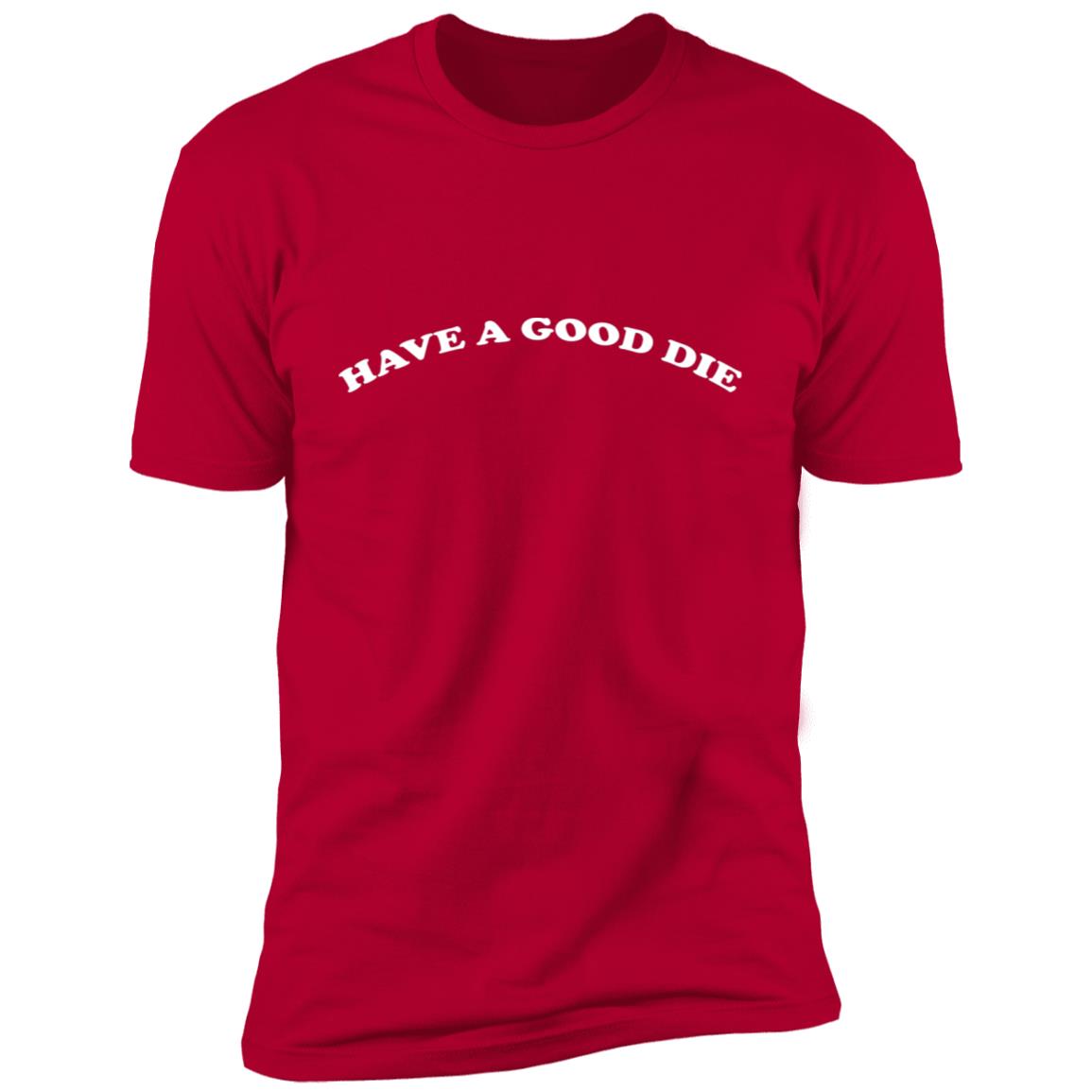 Have A Good Die Shirt