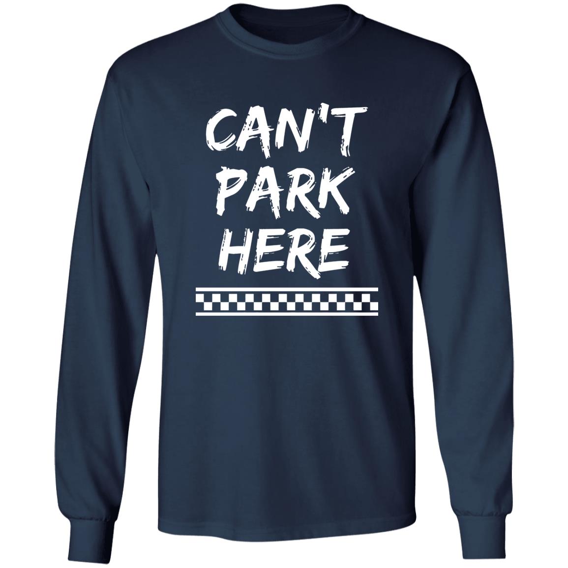 Can’t Park Here Shirt