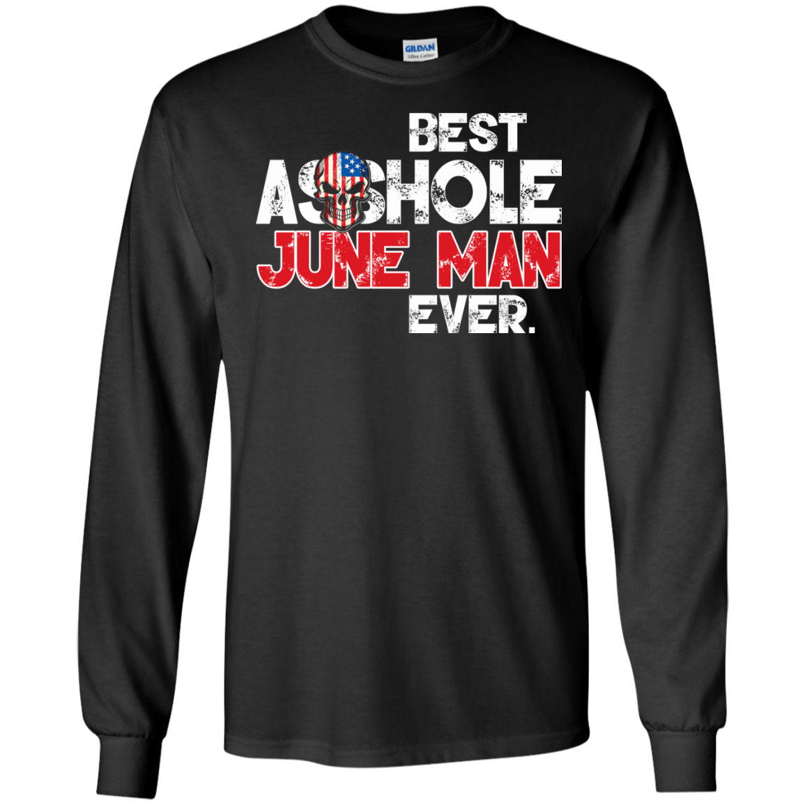 Best Asshole June Man Ever Shirt, Hoodie, Tank - TeeDragons