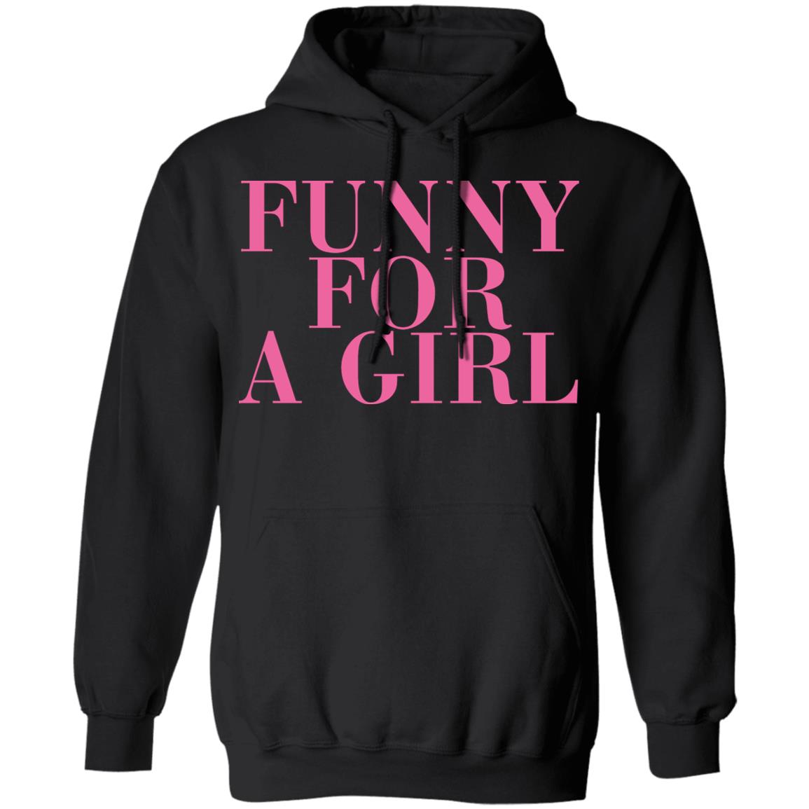 Funny For A Girl Shirt