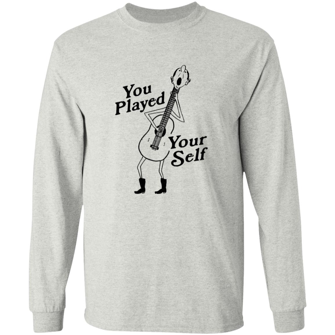 You Played Yourself Shirt