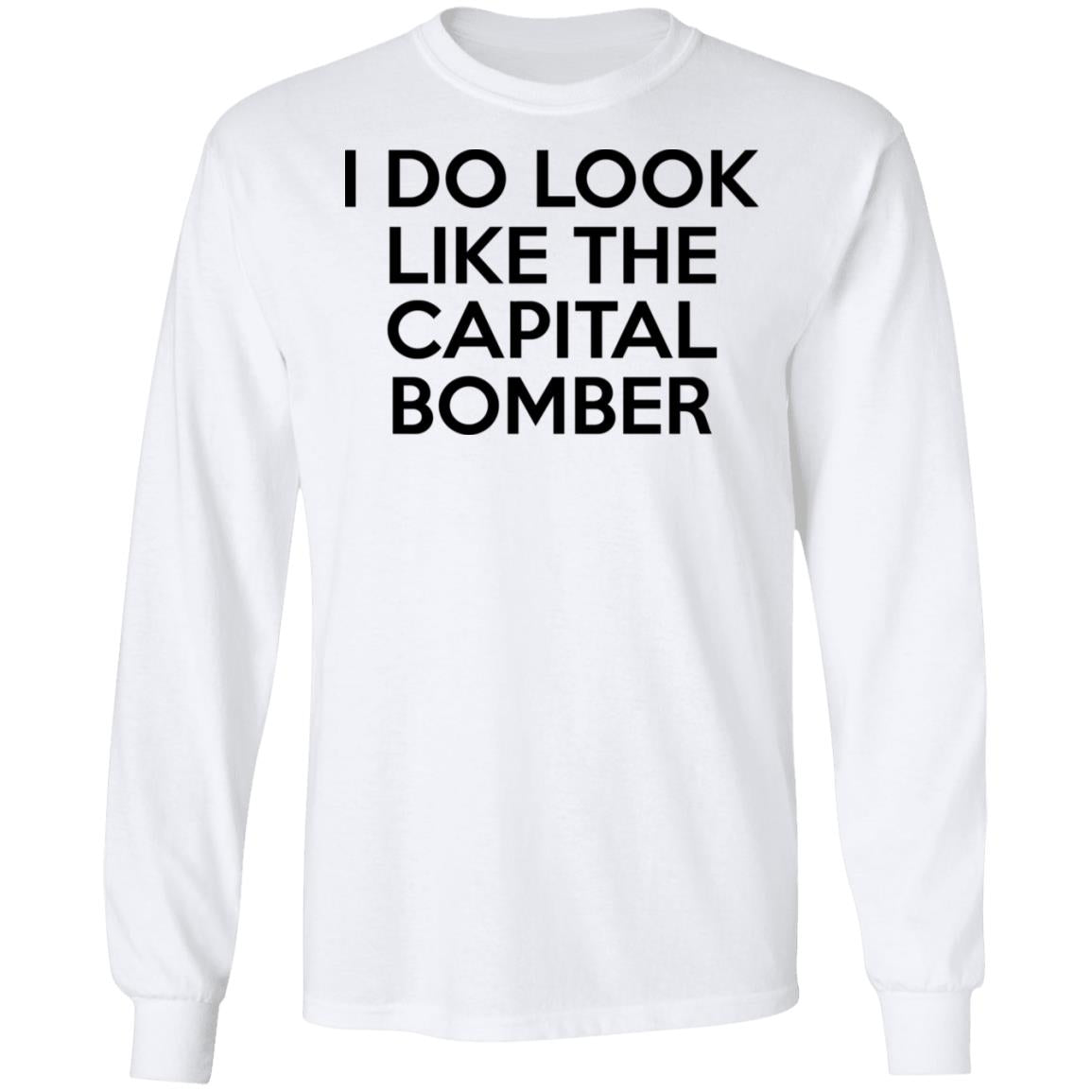 I Do Look Like The Capital Bomber Shirt