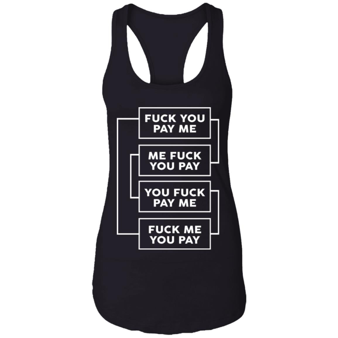 Fuck You Pay Me Shirt