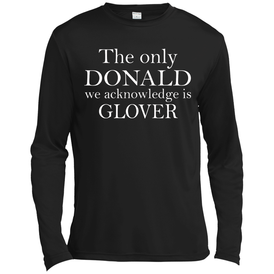 The Only Donald We Acknowledge Is Glover Shirt, Hoodie, Tank - TeeDragons