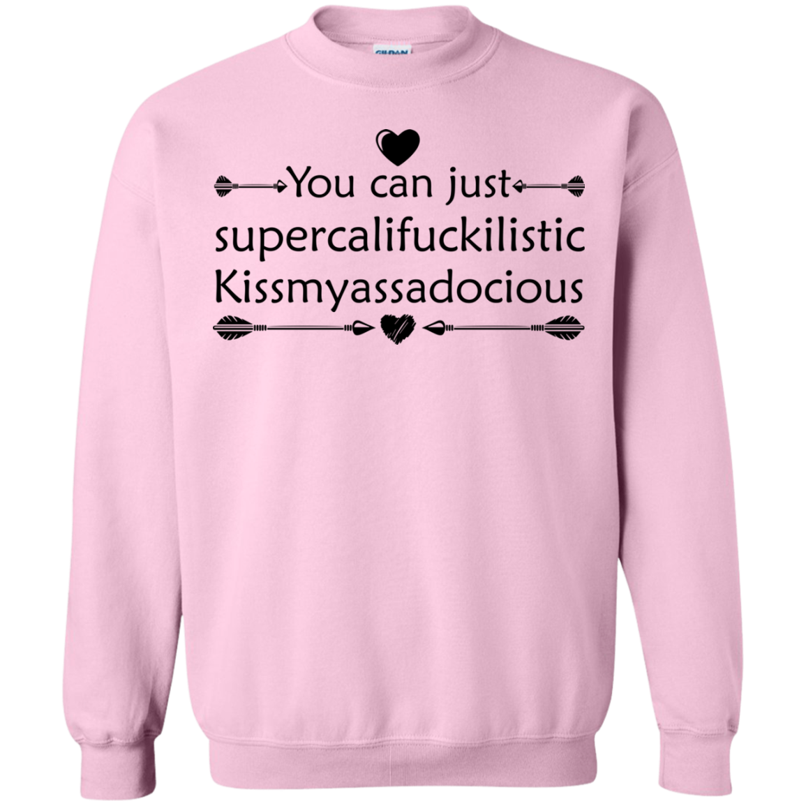 You Can Just Supercalifuckilistic Kissmyassadocious Shirt, Hoodie, Tank - TeeDragons