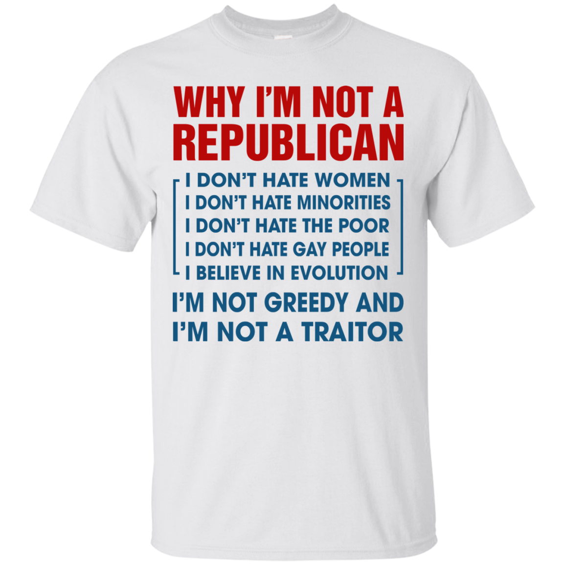 Why I'm Not A Republican - I'm Not A Traitor Shirt, Hoodie - TeeDragons