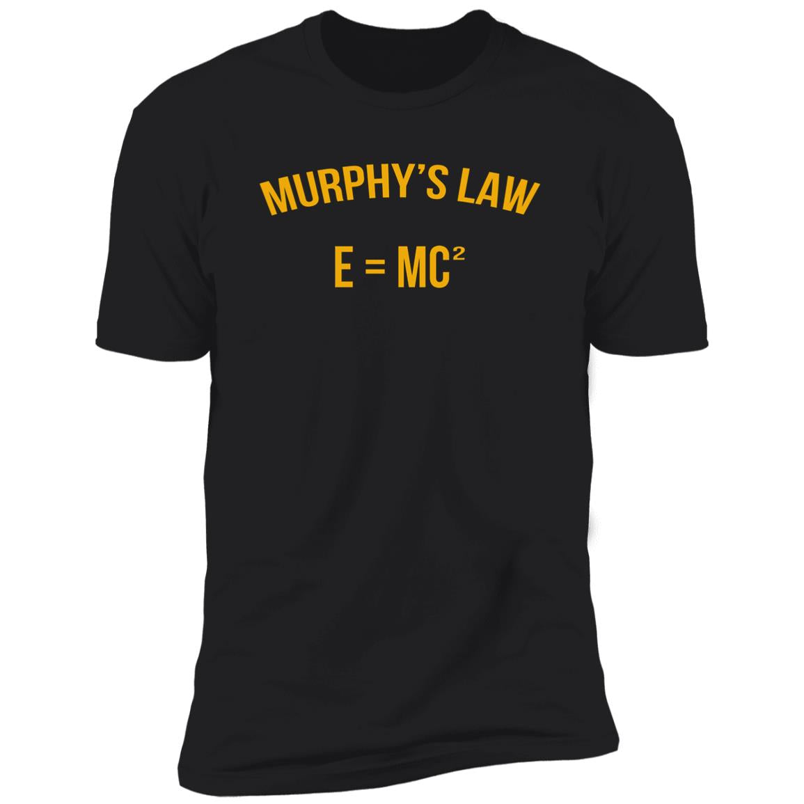 Murphy's Law E=MC2 Shirt