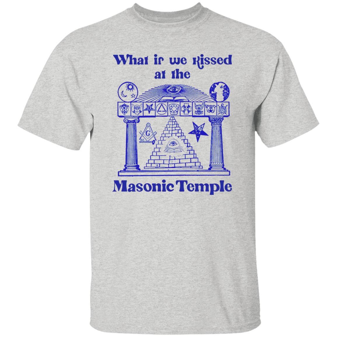 What If We Kissed At The Masonic Temple Shirt