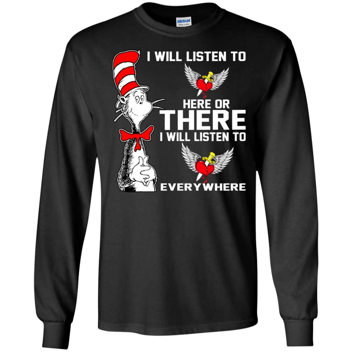 I Will Listen To Here Or There I Will Listen To Everywhere T-Shirt - TeeDragons