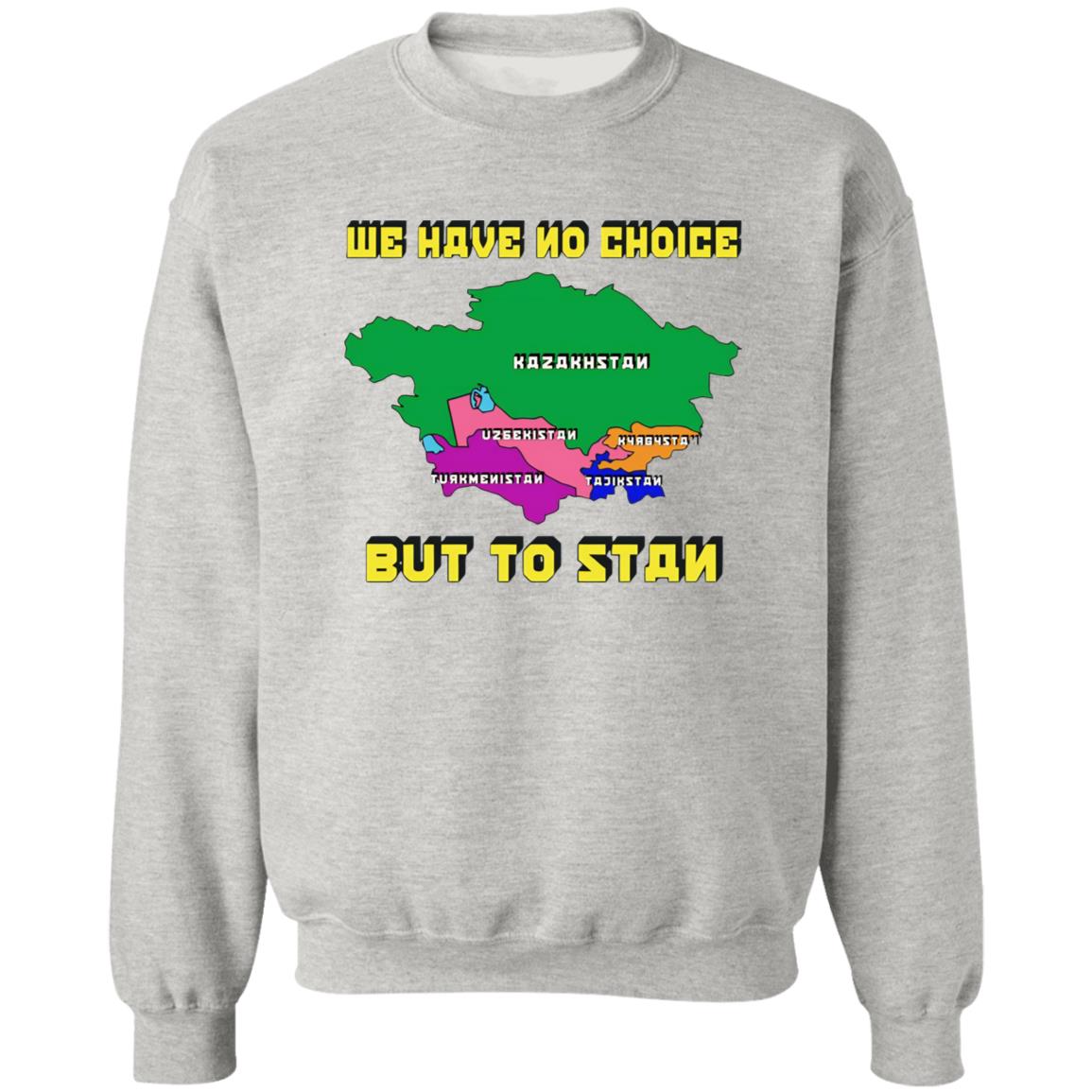 We Have No Choice But To Stan Shirt