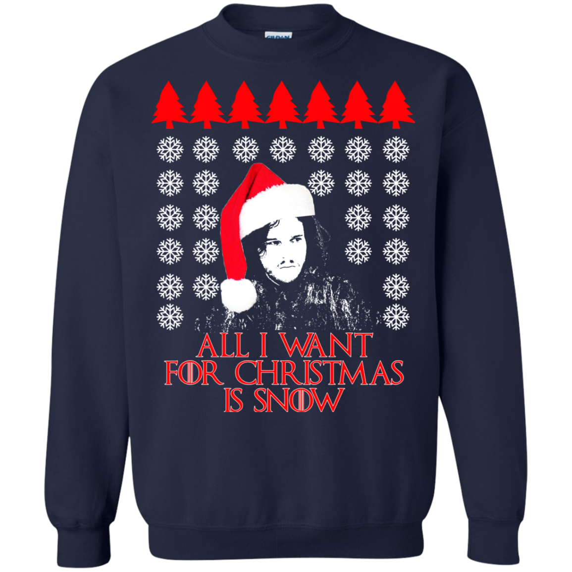 Game Of Thrones - All I Want For Christmas Is Snow Ugly Sweater - TeeDragons
