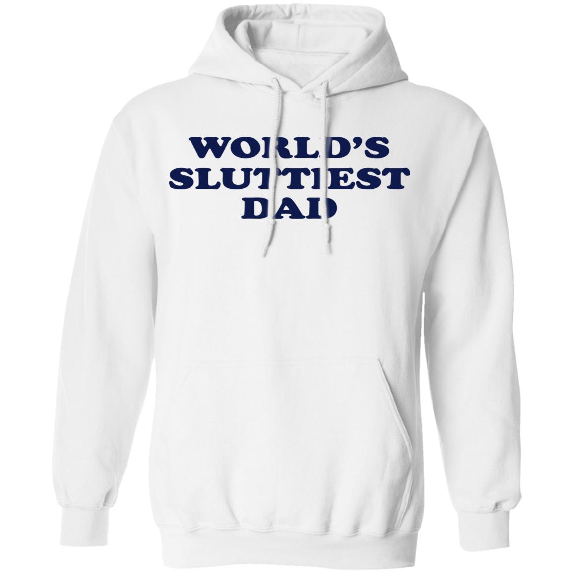 World's Sluttiest Dad Shirt