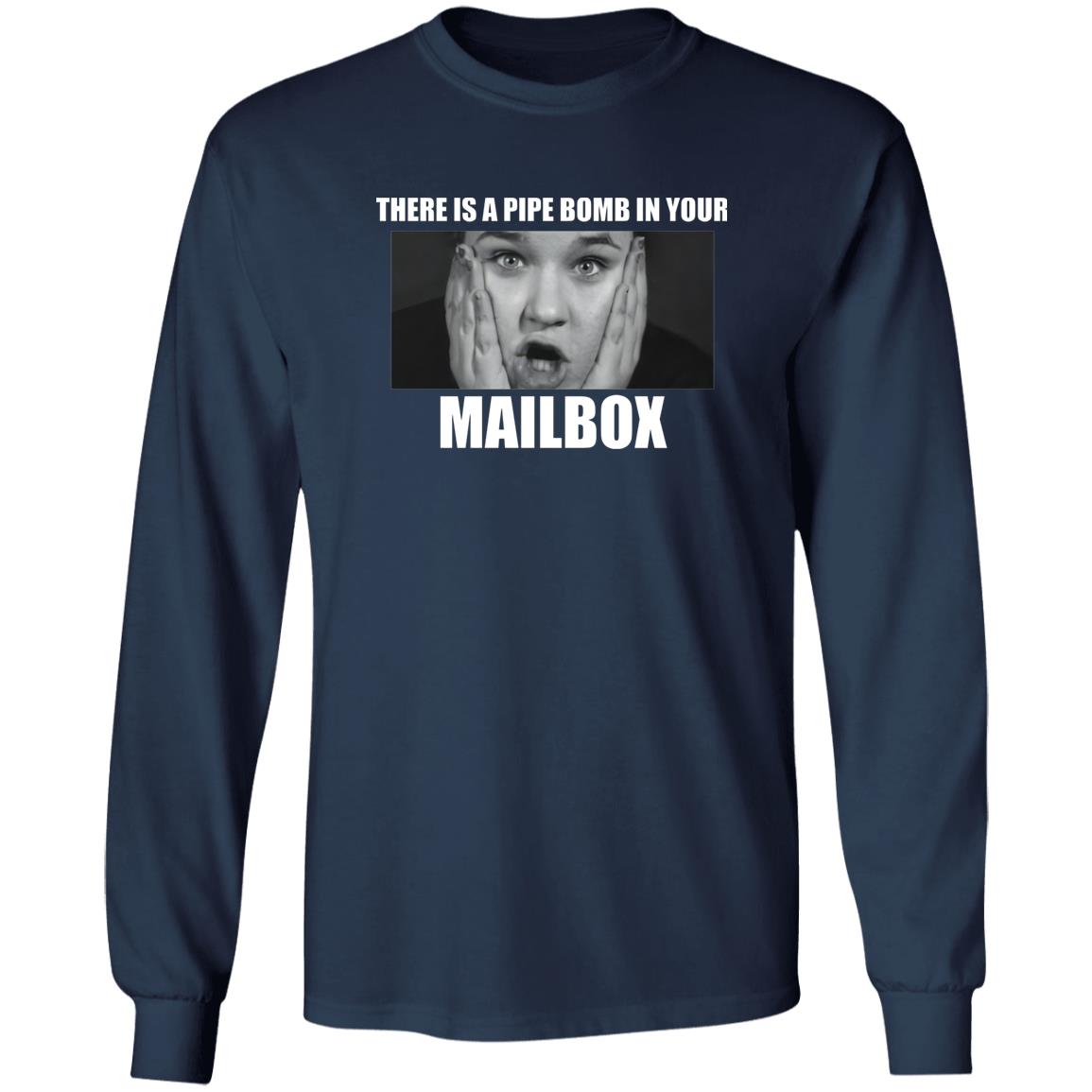 There Is A Pipe Bomb In Your Mailbox Shirt
