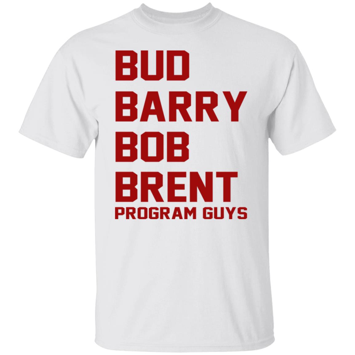 Bud Barry Bob Brent - Program Guys Shirt