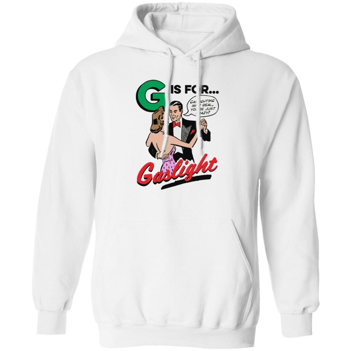 G Is For Gaslight Shirt