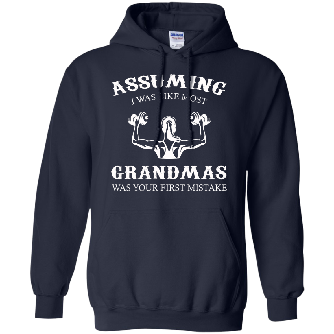 Weight Lifting - Assuming I Was Like Most Grandmas Was Your First Mistake Shirt - TeeDragons