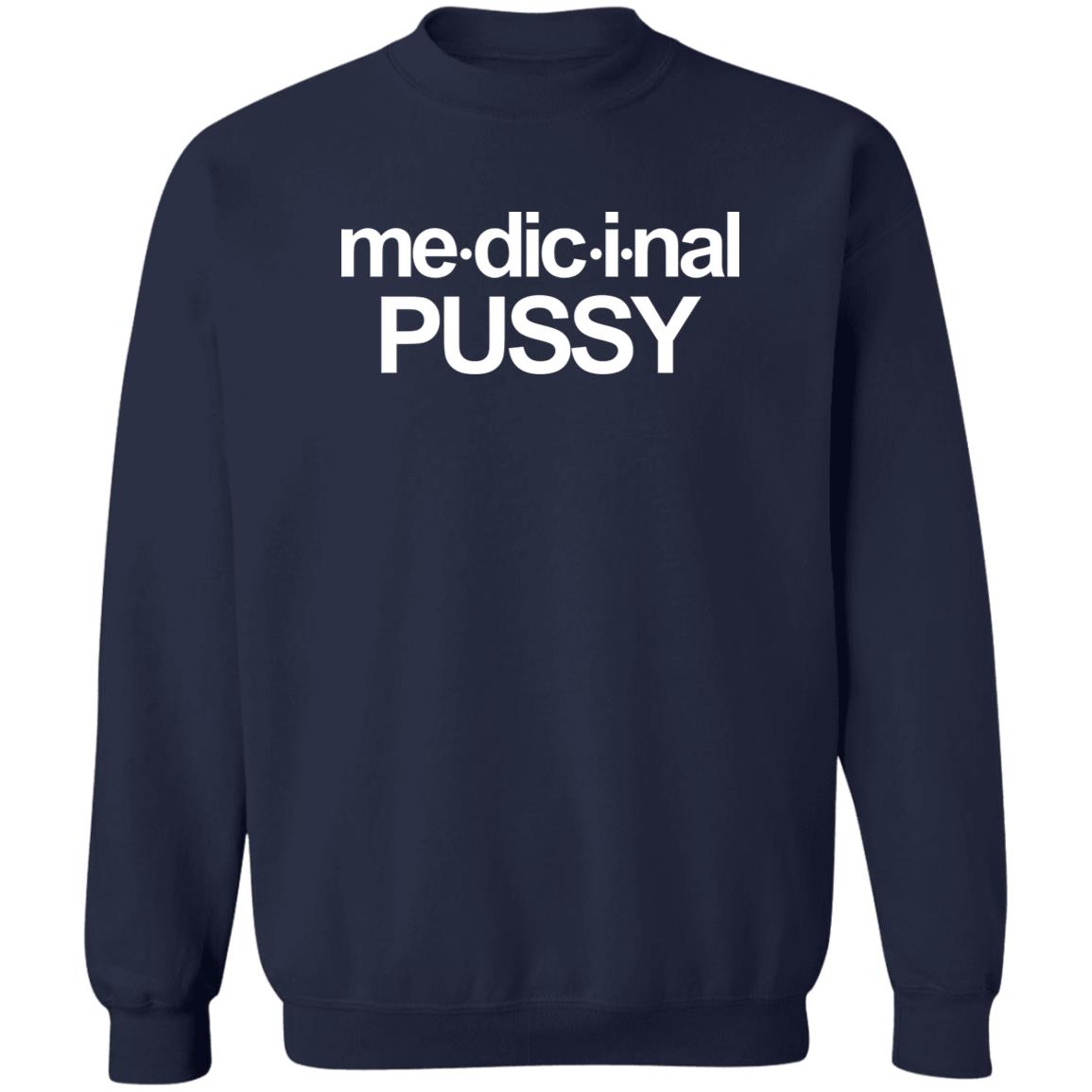 Me-dic-i-nal Pussy Shirt