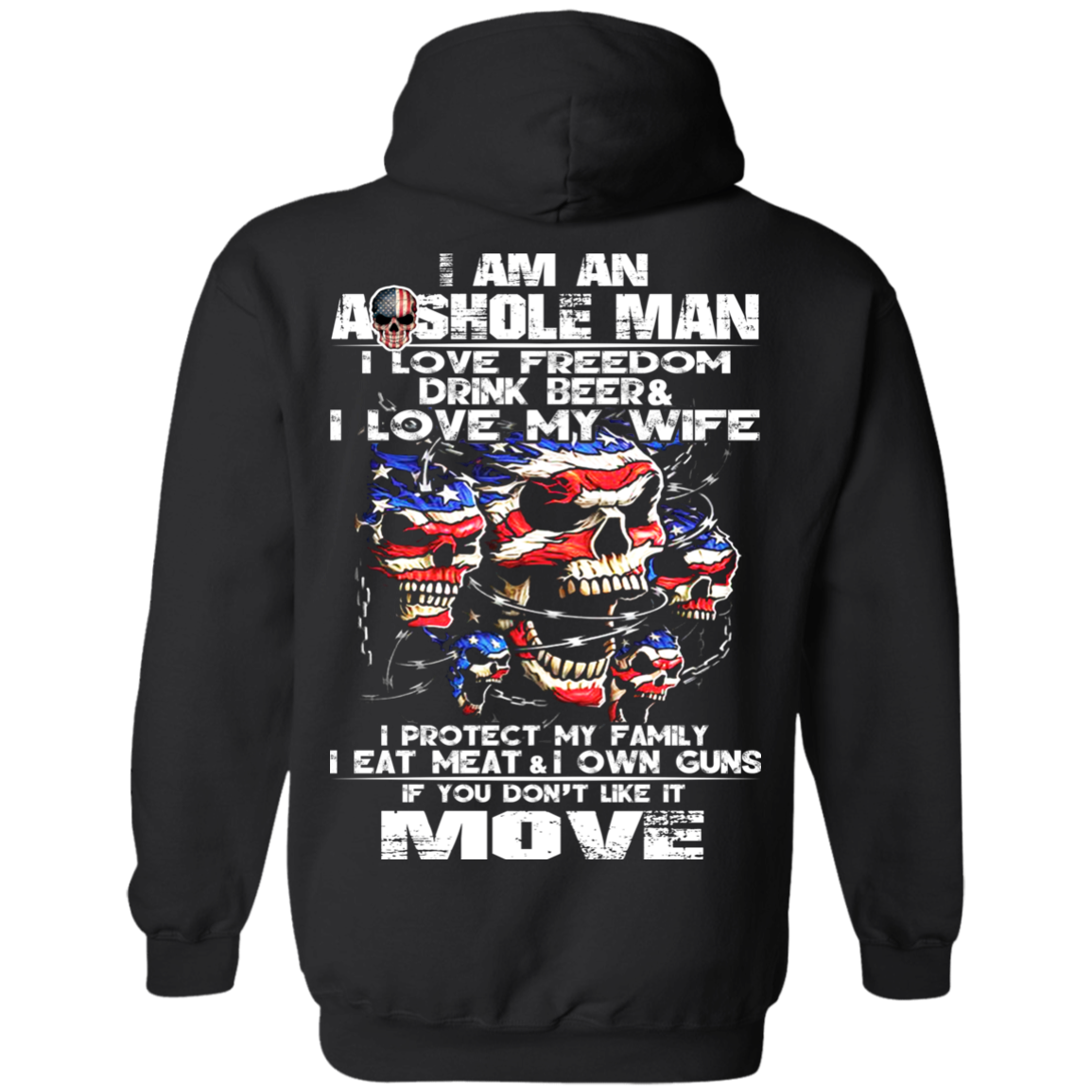 I Am An Asshole Man - I Love Freedom, Drink Beer, Love My Wife Shirt - Back Design - TeeDragons