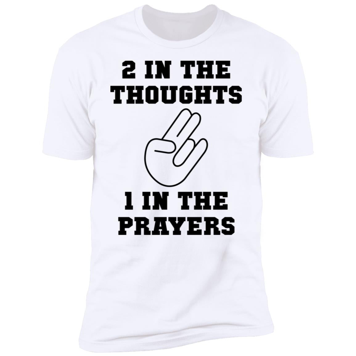 2 In The Thoughts 1 In The Prayers Shirt