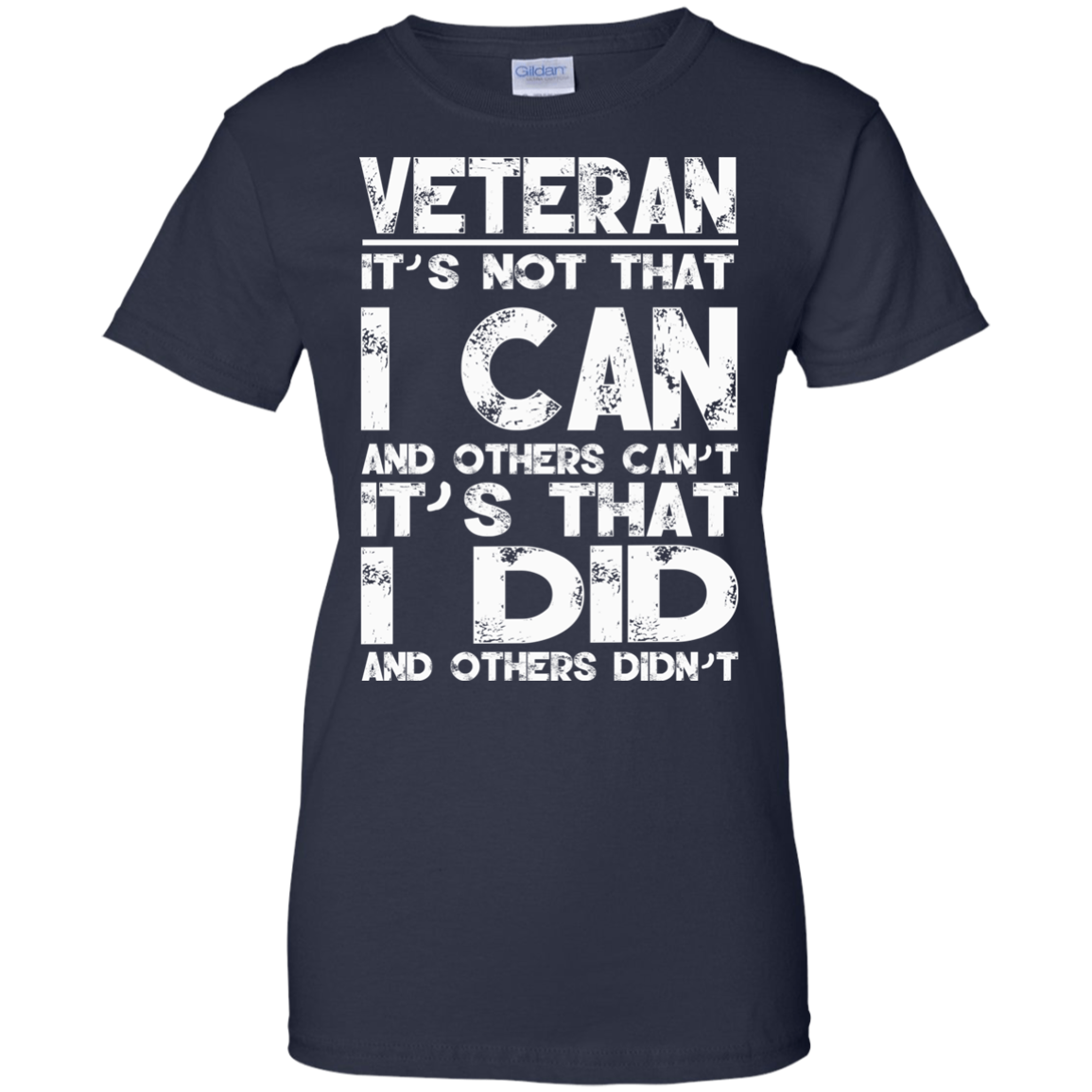 Veteran - It's Not That I Can And Others Can't It's That I Did And Others Didn't T-Shirt - TeeDragons