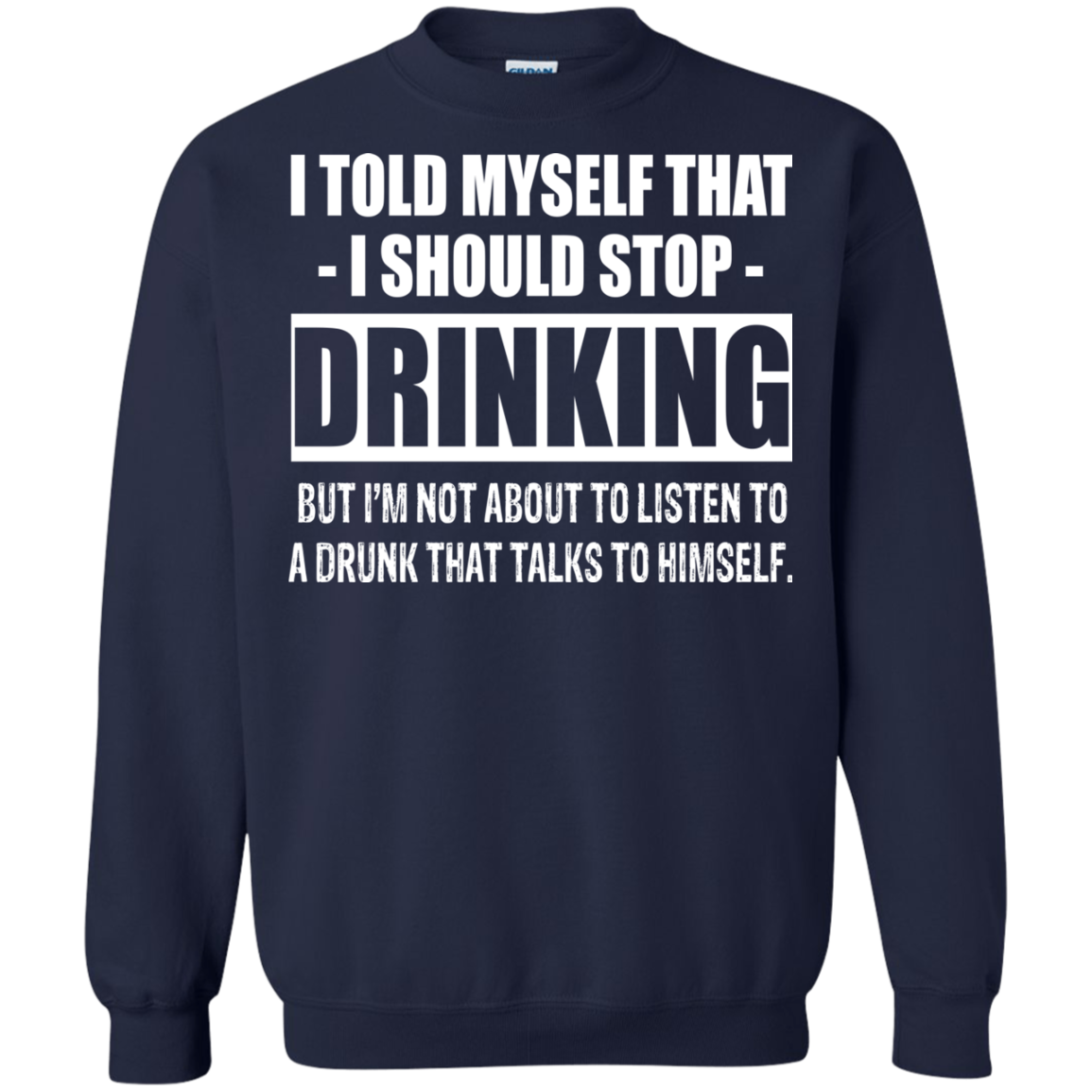 I Told My Self That I Should Stop Drinking T-shirt - TeeDragons