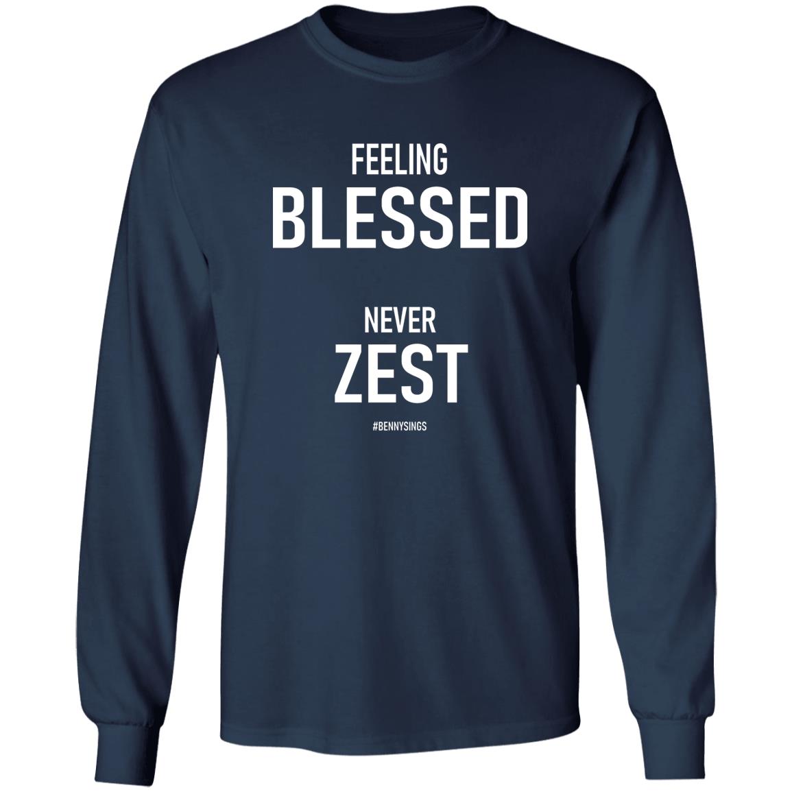 Feeling Blessed Never Zest Shirt