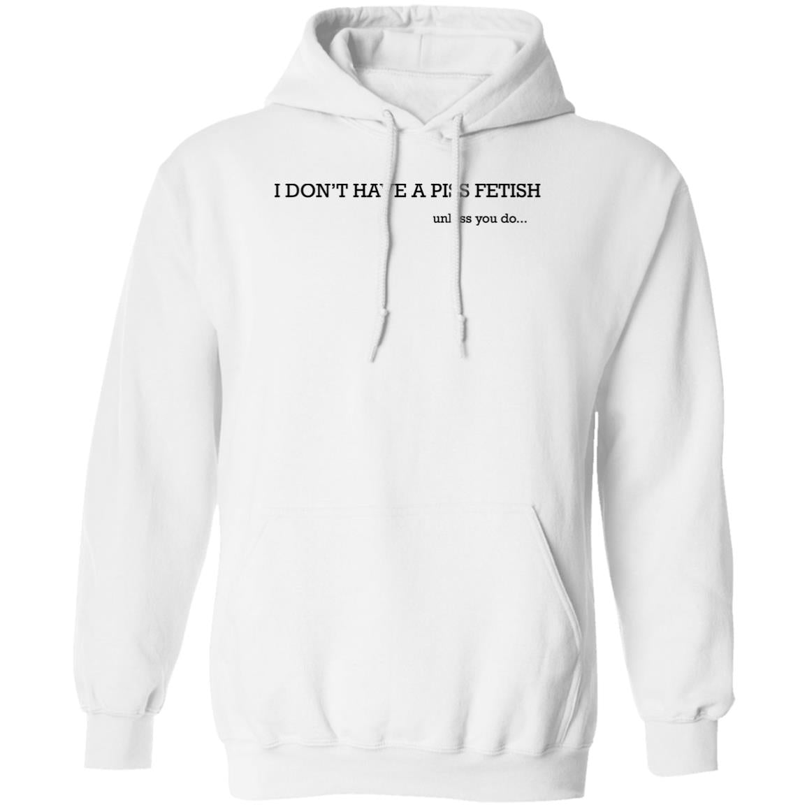I Don’t Have A Piss Fetish Shirt