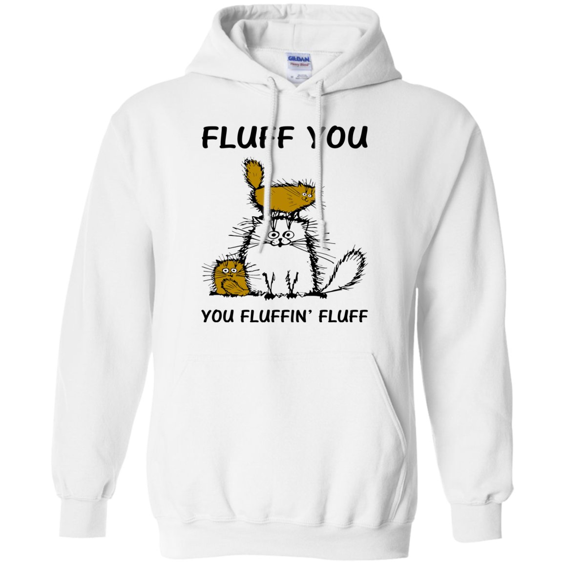 Fluff Cats - Fluff You You Fluffin' Fluff Shirt, Hoodie, tank - TeeDragons