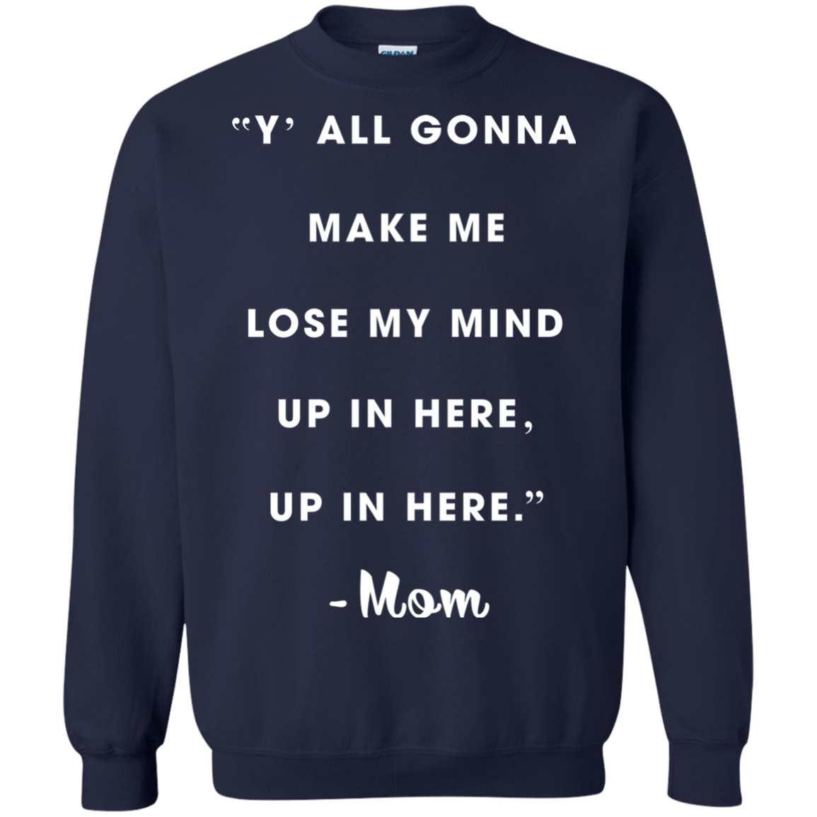 Y'all Gonna Make Me Lose My Mine Up In Here Shirt, Tank - TeeDragons