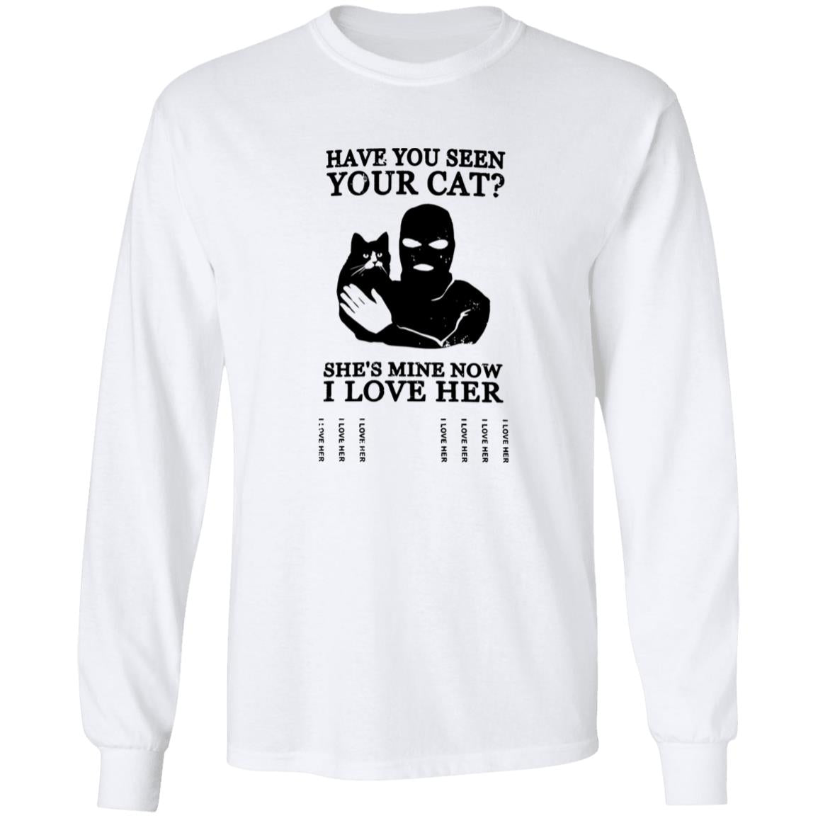 Have You Seen Your Cat Shirt