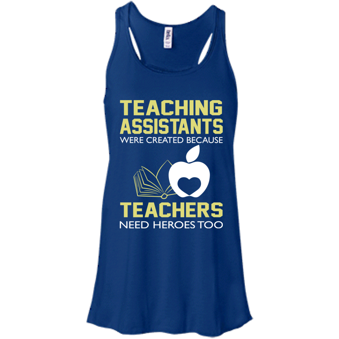 Teaching Assistants Were Created Because Teachers Need Heroes Too T-Shirt - TeeDragons