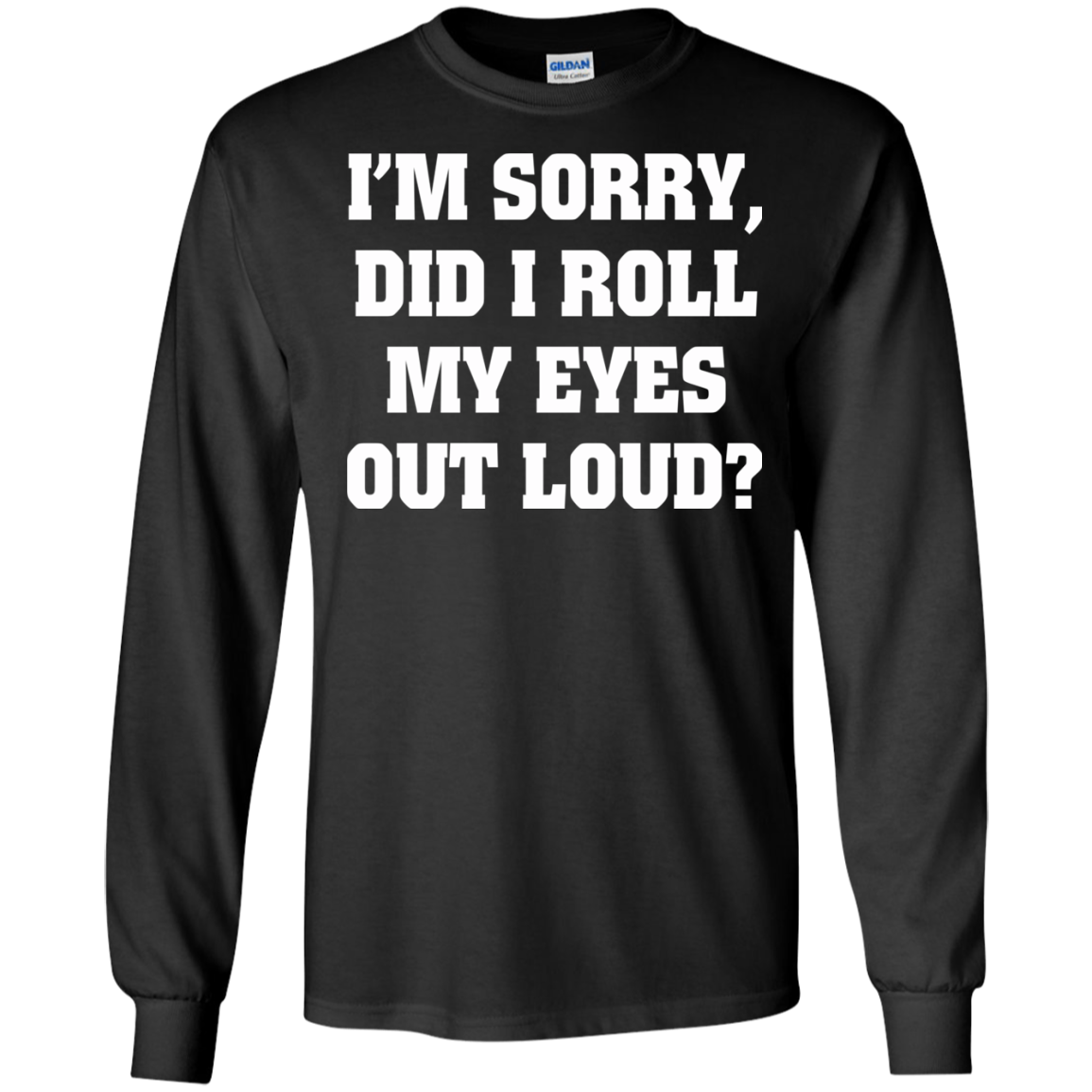 I'm Sorry Did I Roll My Eyes Out Loud Shirt, Hoodie, Tank - TeeDragons
