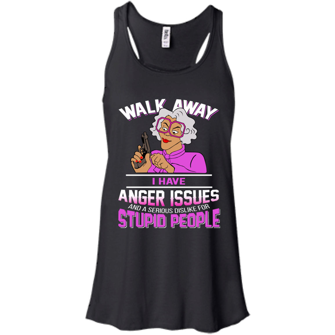 Madea - Walk Away I Have Anger Issues And A serious Dislike For Stupid People Shirt, Hoodie - TeeDragons