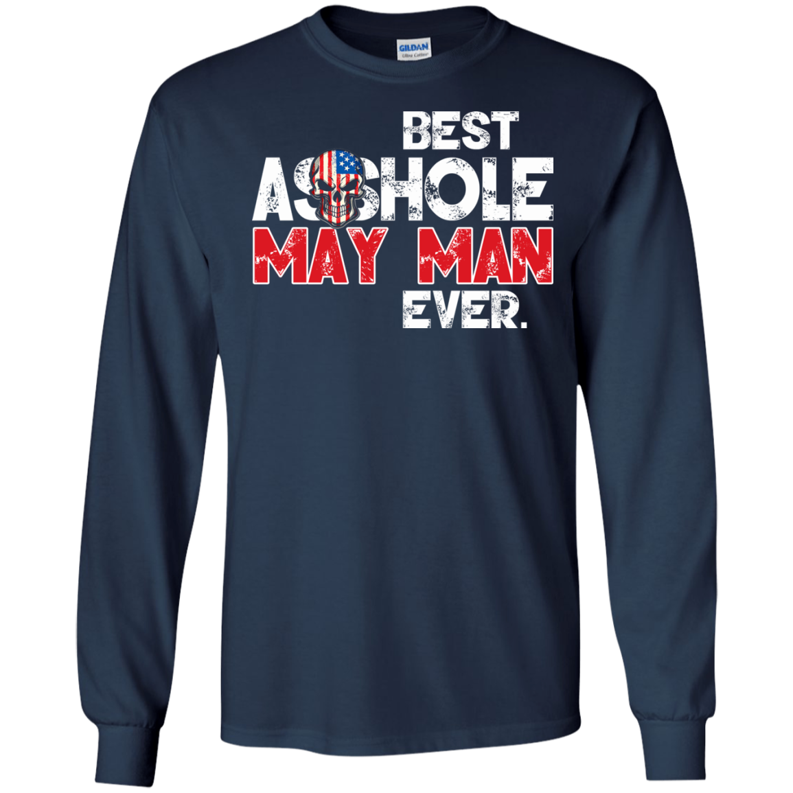 Best Asshole May Man Ever Shirt, Hoodie, Tank - TeeDragons