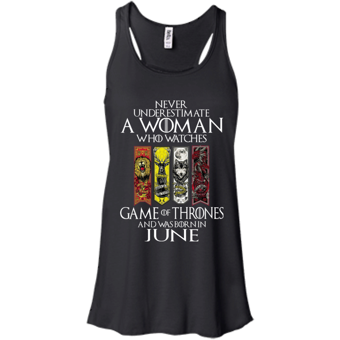 Never Underestimate A Woman Who Watches Game Of Thrones And Was Born In June T-Shirt - TeeDragons