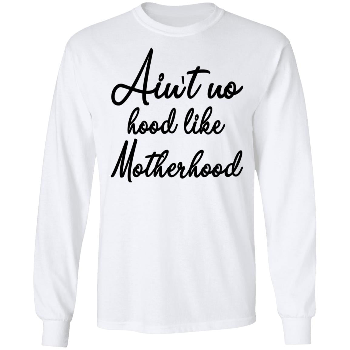 Ain't No Hood Like Motherhood Shirt - TeeDragons