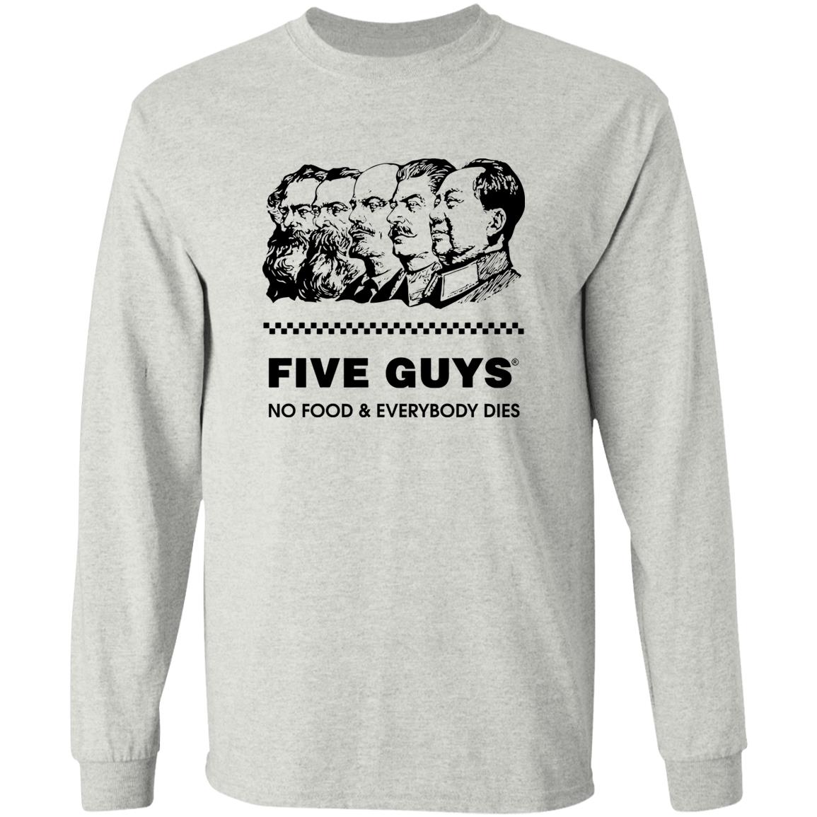 Five Guy No Food And Everybody Dies Shirt