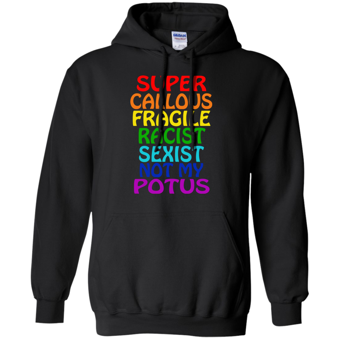 Super - Callous - Fragile - Racist - Sexist - Not My Potus Shirt, Hoodie - TeeDragons