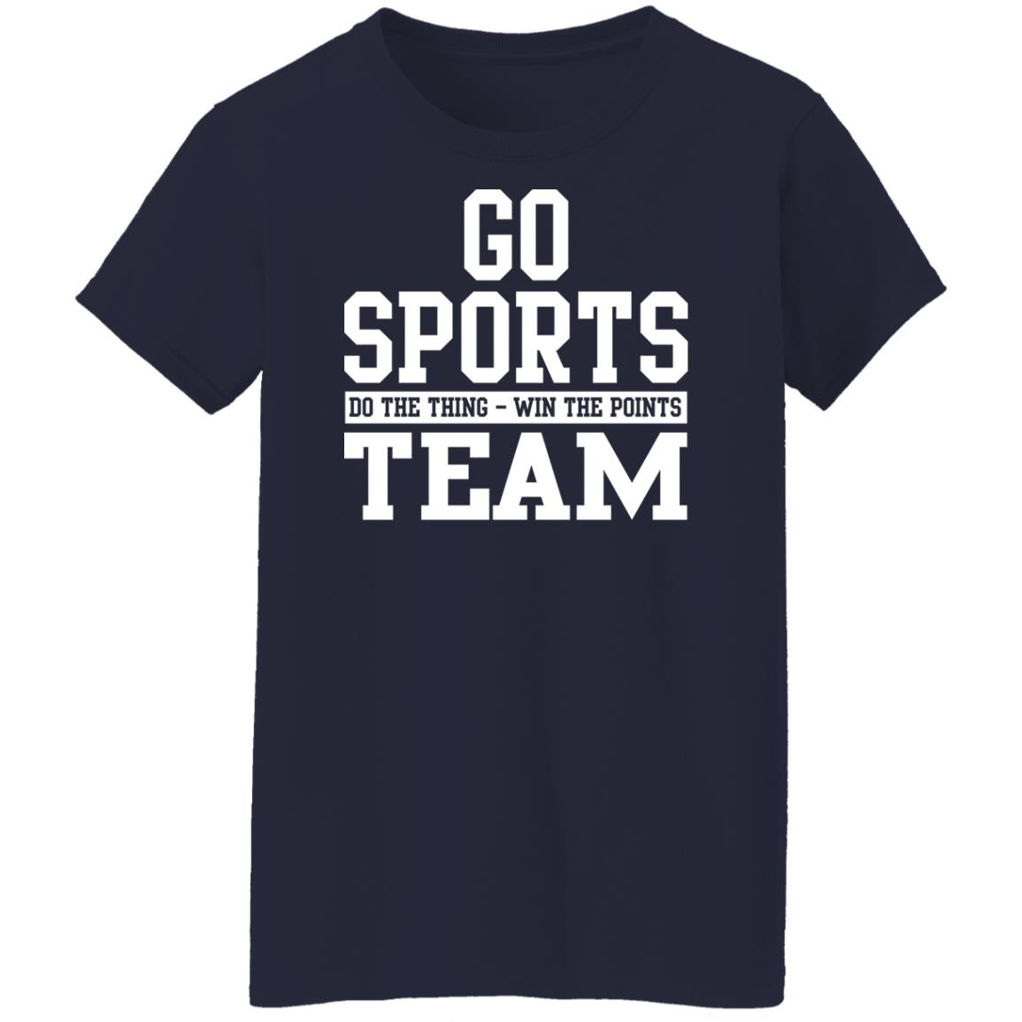 Go sport do the thing win the points team shirt
