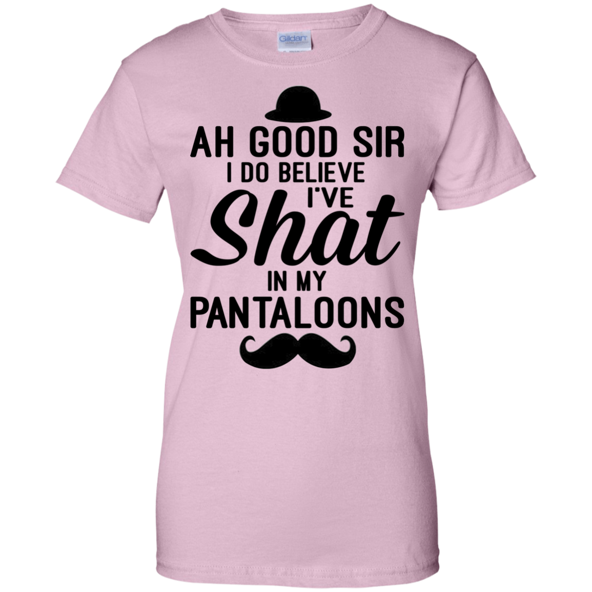 Ah Good Sir I Do Believe I've Shat In My Pantaloons Shirt - TeeDragons