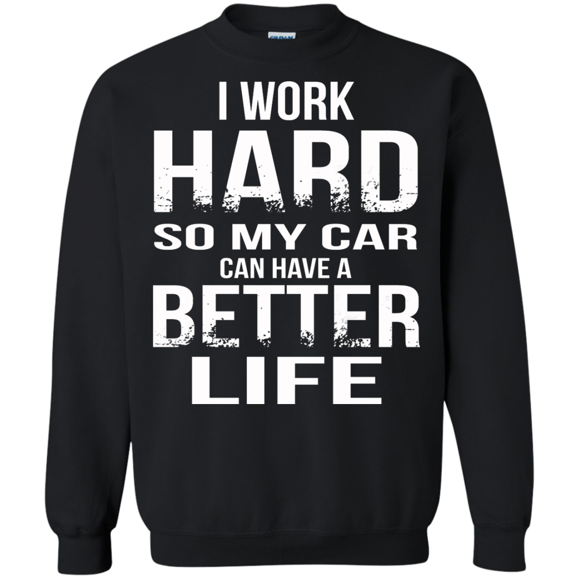 I Work Hard So My Car Can Have A Better Life Shirt, Hoodie - TeeDragons