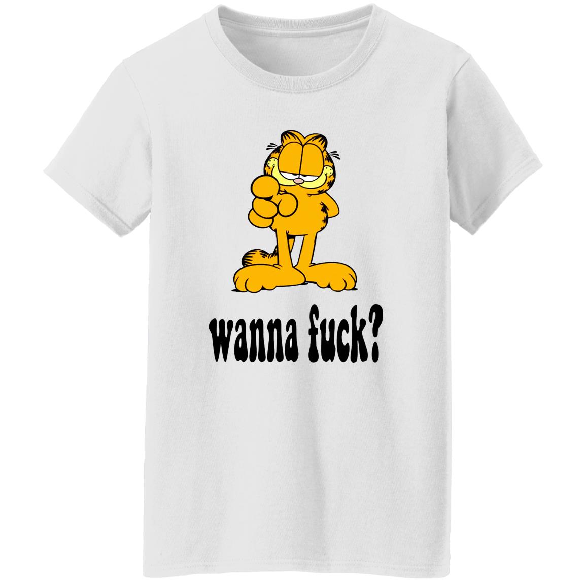 Garfield Wanna Fuck Shirt