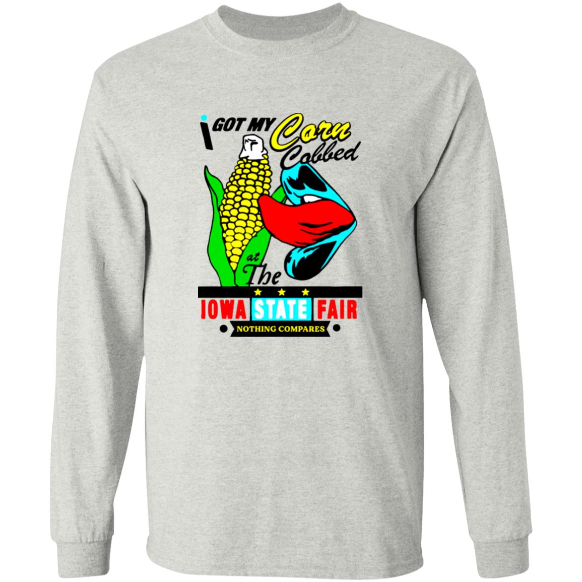 I Got My Corn Cobbed At The Iowa State Fair Shirt