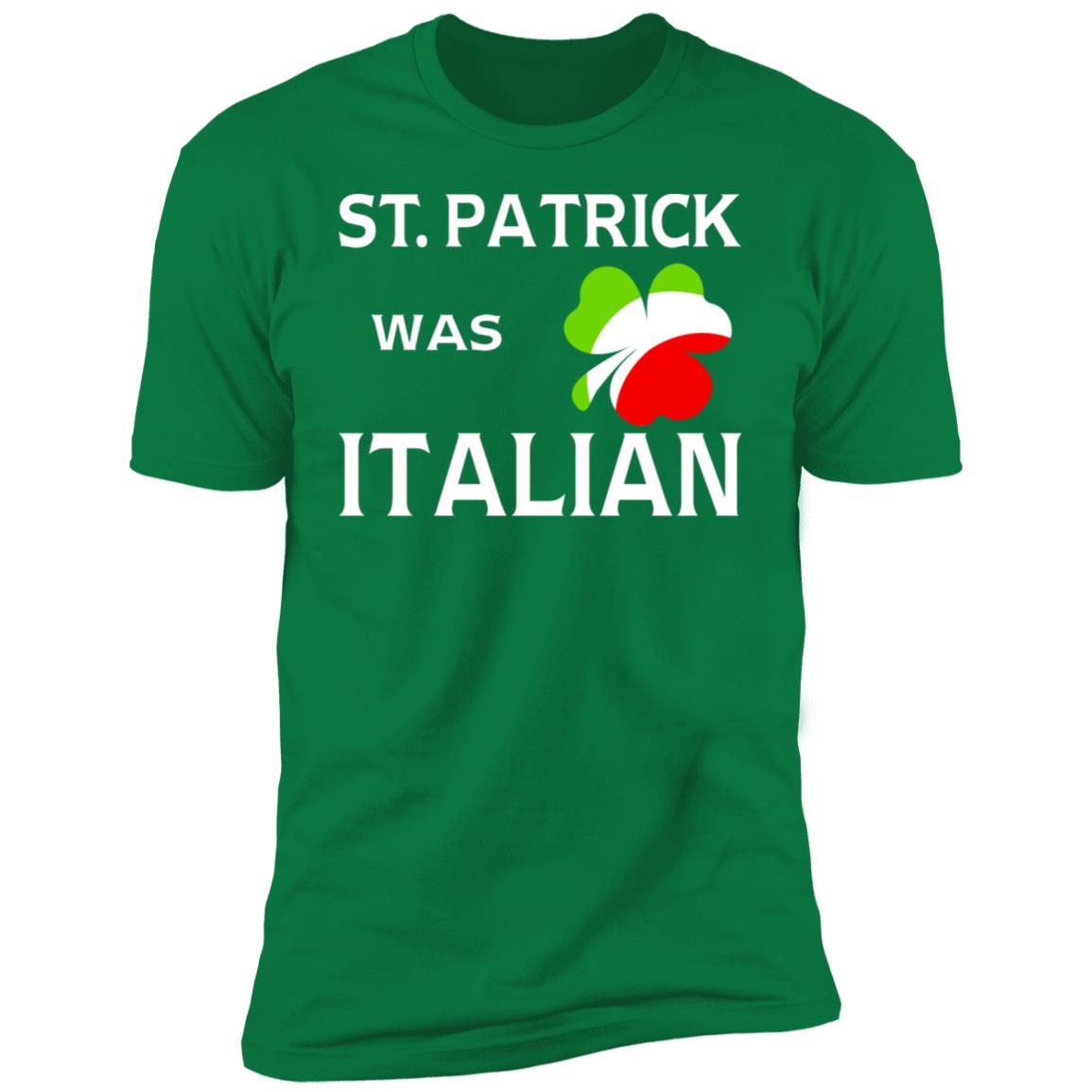St Patrick was Italian shirt
