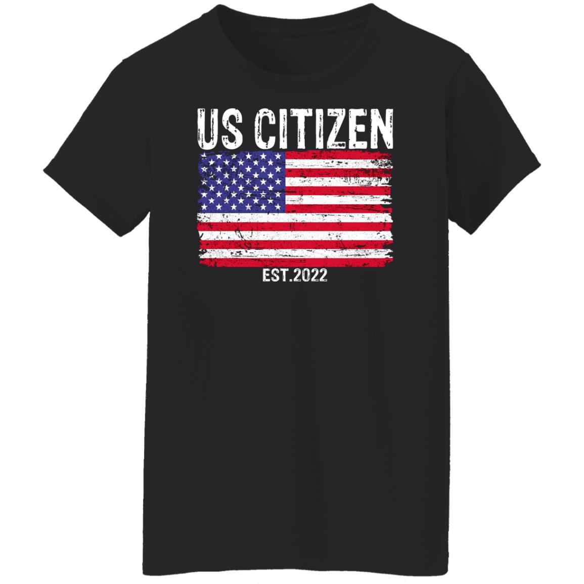 US Citizen est 2022 shirt