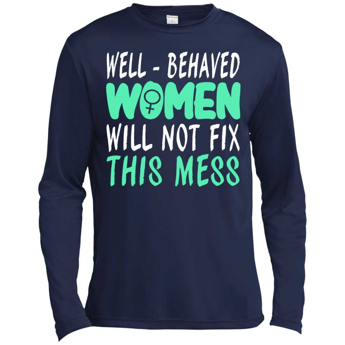 Well-Behaved Women Will Not Fix This Mess Shirt, Hoodie, Tank - TeeDragons