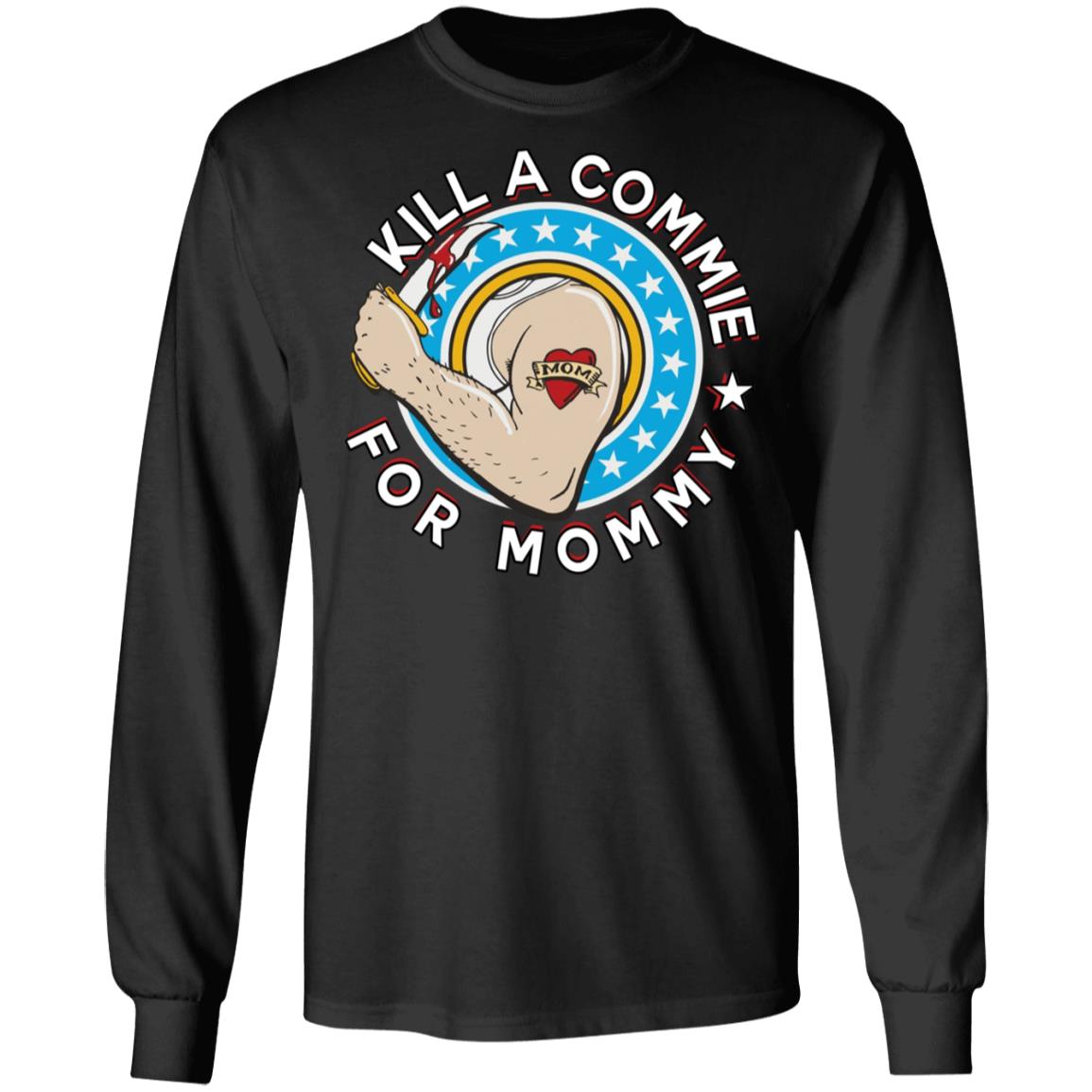 Kill a commie for mommy shirt