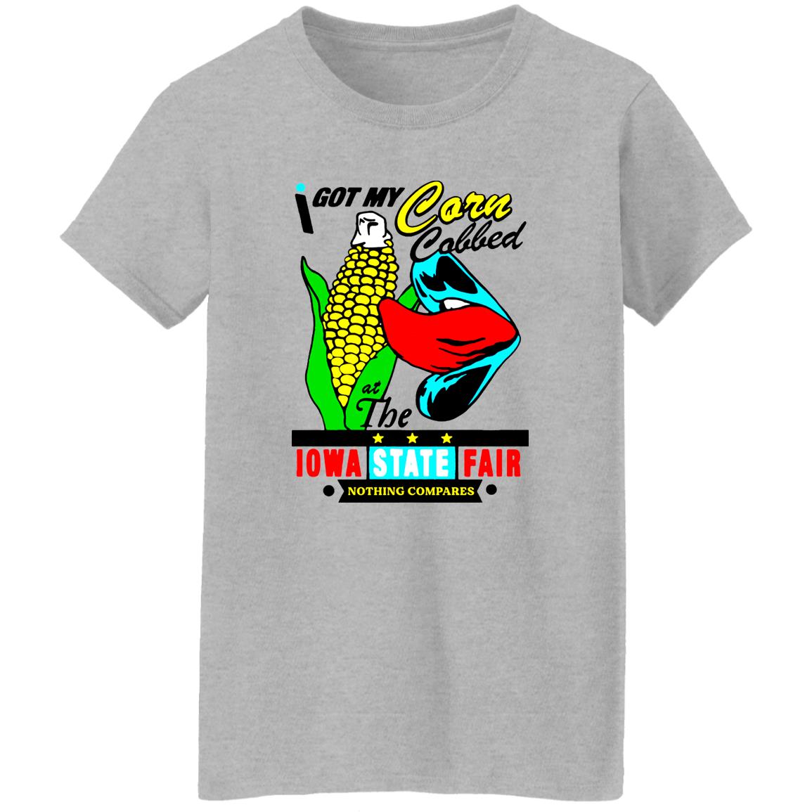 I Got My Corn Cobbed At The Iowa State Fair Shirt