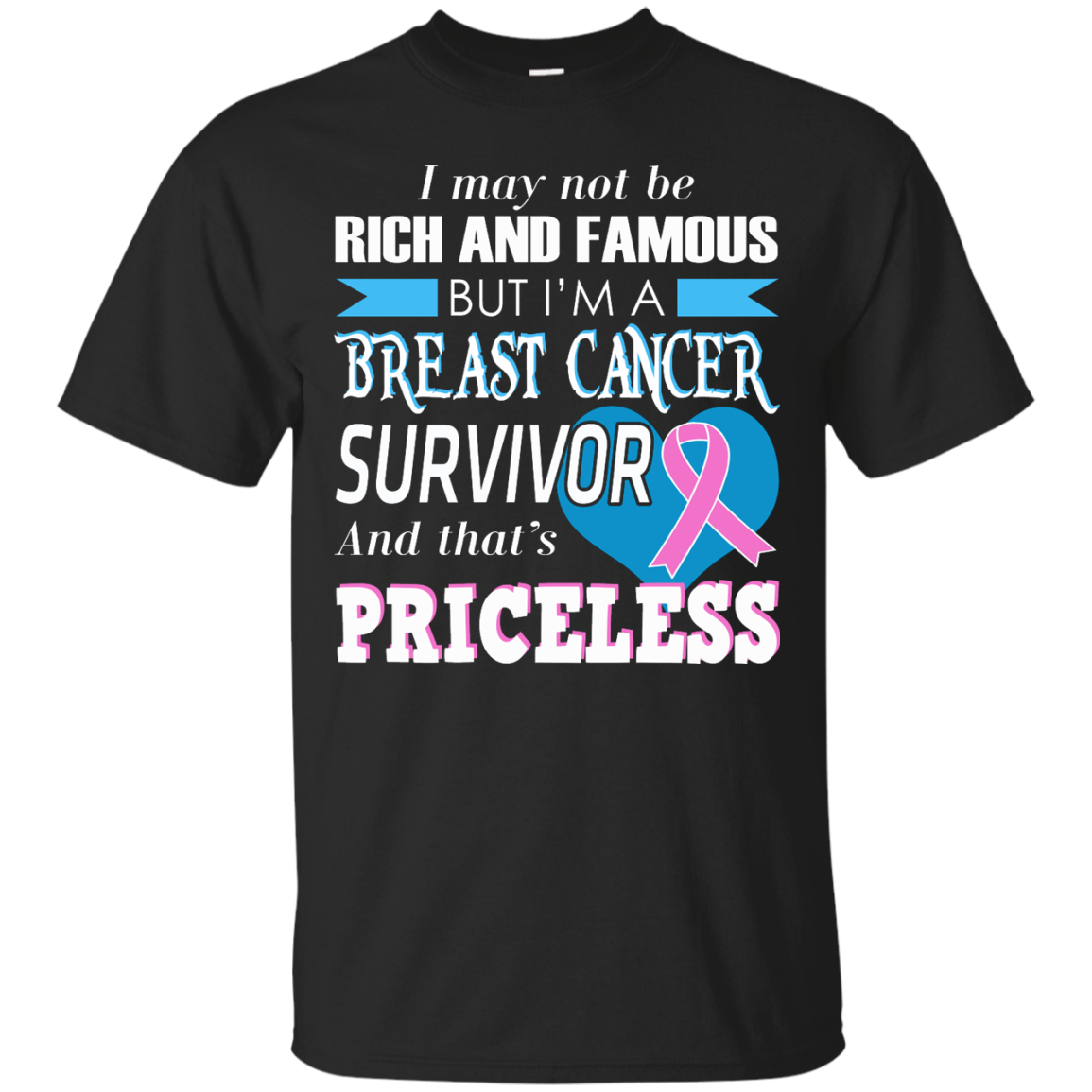 I May Not Be Rich And Famous But I'm A Breast Cancer Survivor T-Shirt - TeeDragons