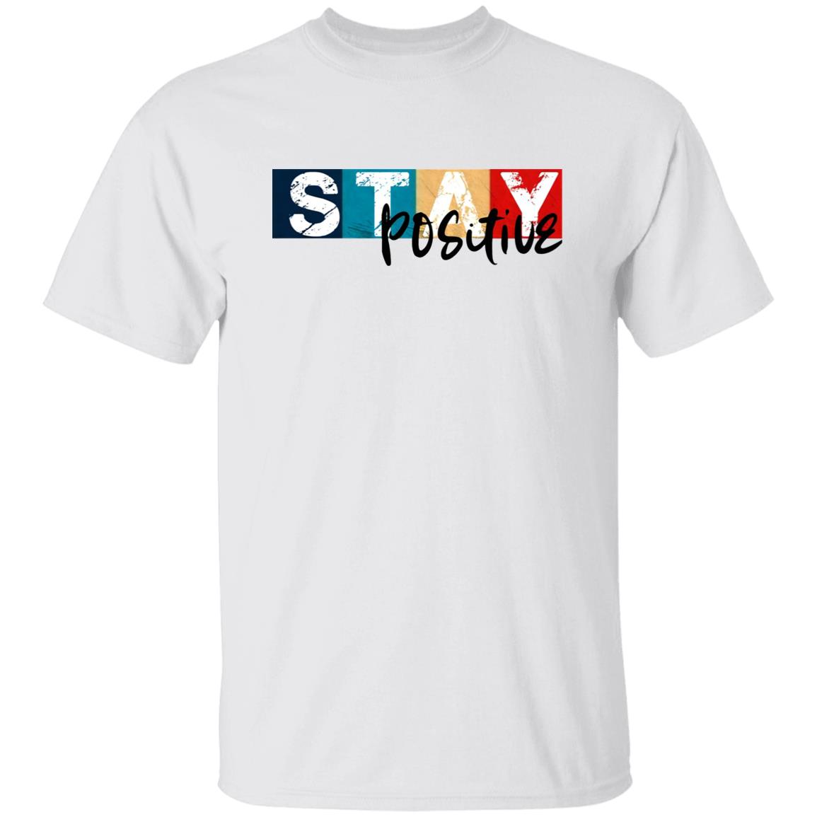 Stay Positive Shirt